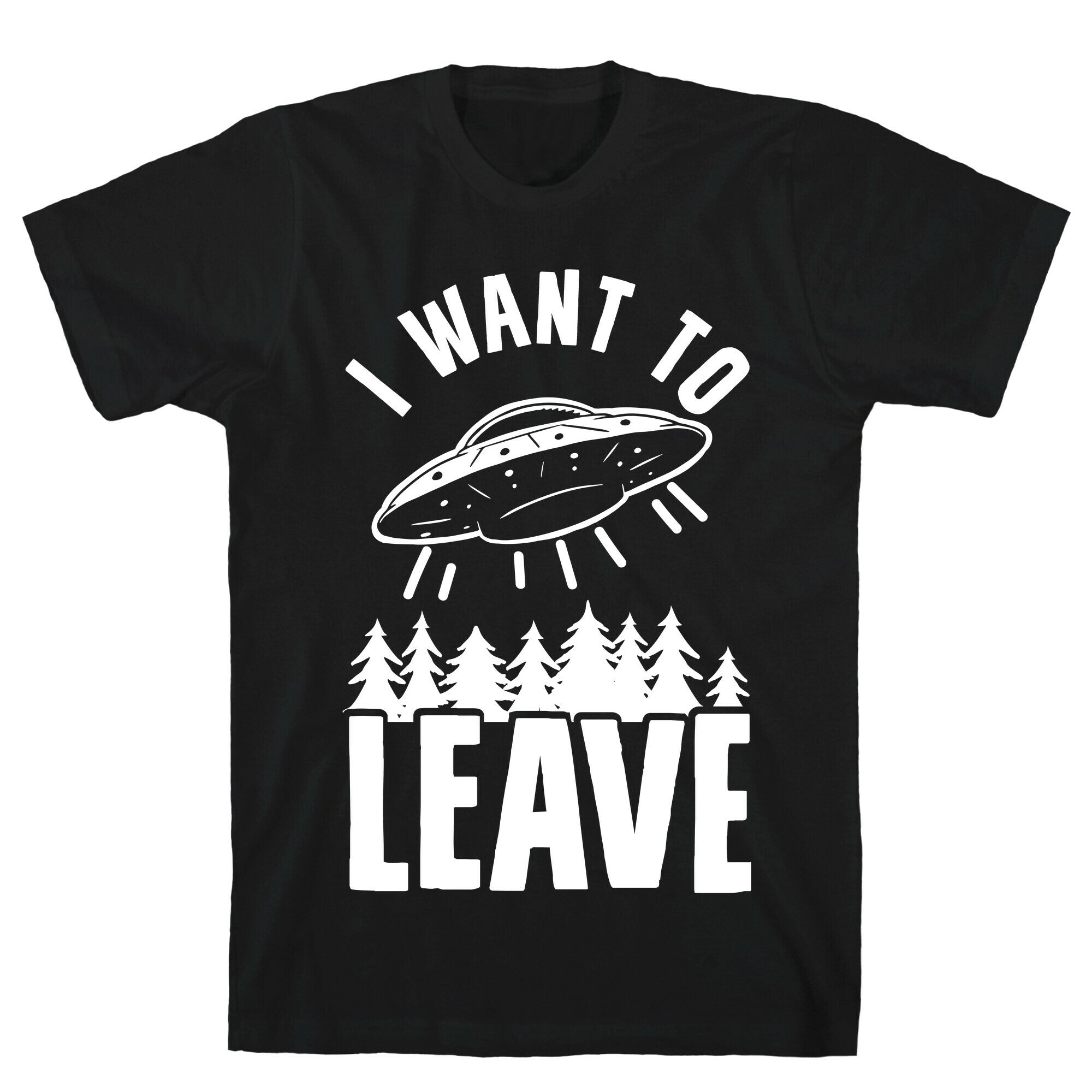 I Want To Leave T-Shirt